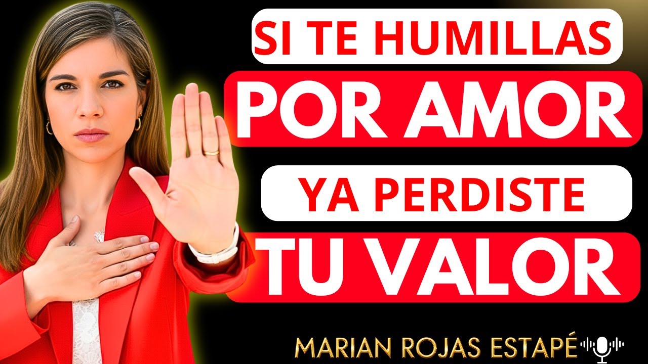 💔 CUANDO YA NO TE QUIEREN: Cómo RECUPERAR tu DIGNIDAD y SANAR el DESAMOR | Marian Rojas Estapé