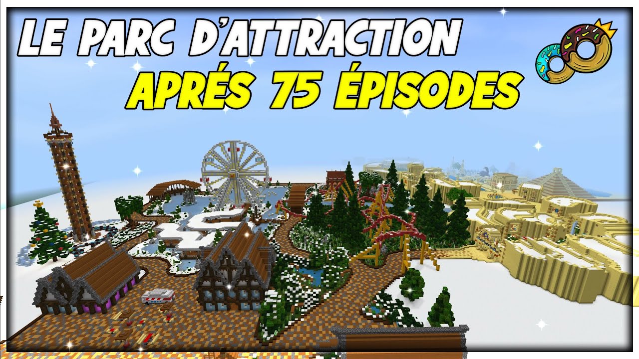 LE PARC D'ATTRACTION APRÈS 75 ÉPISODES SUR MINECRAFT ! - YouTube