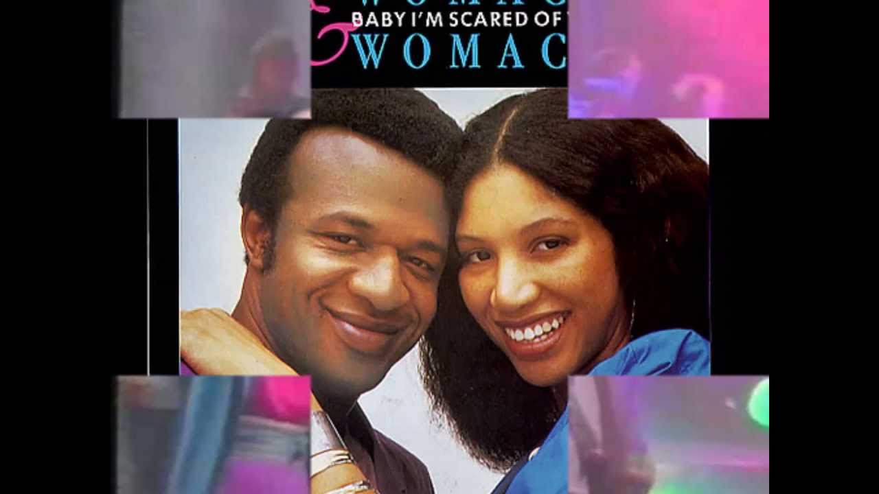 Womack & Womack - Baby I'm Scared Of You
