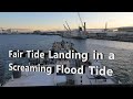 Fair tide landing in a screaming flood tide