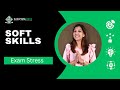 Soft Skills - Exam Related Stress