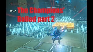 The Legend Of Zelda Breath Of The Wild Champions Ballad Part 2
