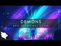 Imagine Dragons - Demons - Epic Orchestral Cover [ Kāru ]