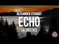 Alexander Stewart - echo (acoustic) (Lyrics)