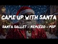 Santa Sallet X Nemizzo X MSP - Came Up With Santa (Lyrics)