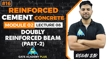 #16 | Module-II | Lecture 08 | Doubly Reinforced Beam Part 1 | RCC By Rehan Sir