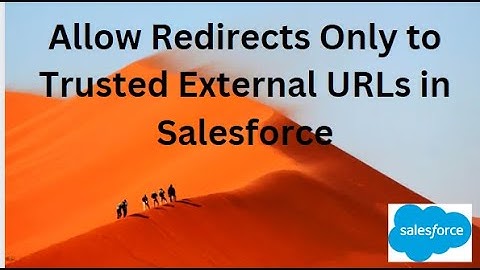 Allow Redirects Only to Trusted External URLs in Salesforce