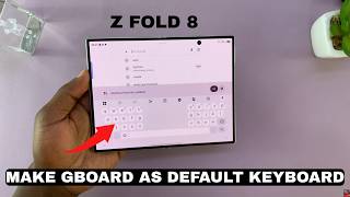 How To Make Google Keyboard (Gboard) As Default Keyboard On Samsung Galaxy Z Fold 8 / 8 Ultra screenshot 2