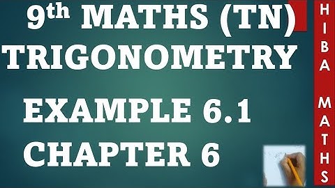 9th maths chapter 6 example 6.1 trigonometry examples tn samacheer hiba maths