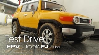 FPV Test Drive – Toyota FJ Cruiser  1:16 scale