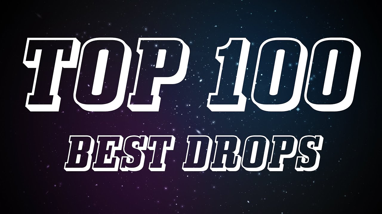 Top 100 Best Drops -