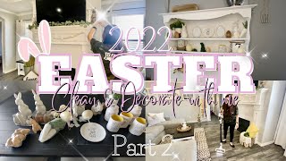 ✨ 2022 SPRING CLEAN & DECORATE WITH ME | CLEANING MOTIVATION | EASTER DECOR | SPRING CLEAN WITH ME