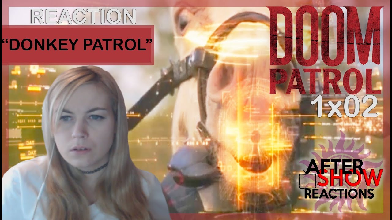 Doom Patrol 1x02 - "Donkey Patrol" Reaction Part 2/2
