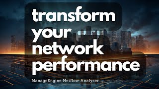 Monitor, Optimize, Secure: Unleash the Power of ManageEngine Netflow Analyzer