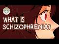 Understanding Schizophrenia