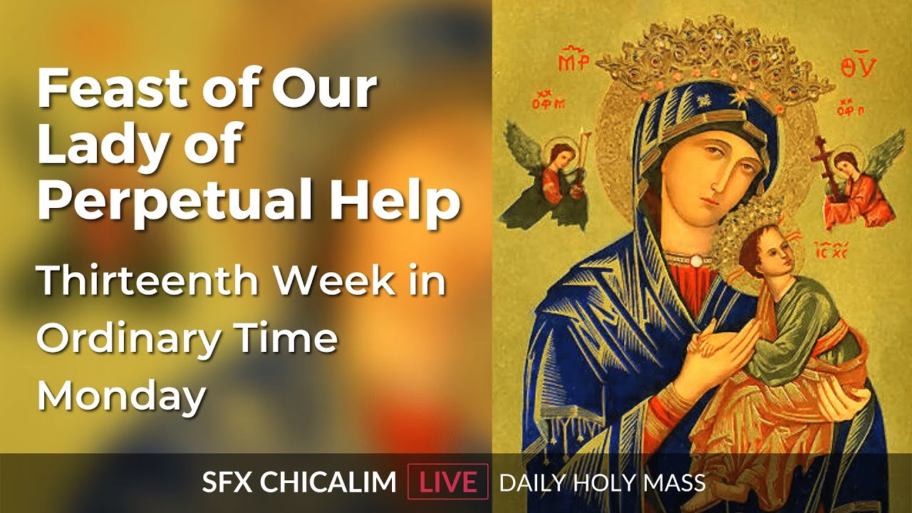Feast of Our Lady of Perpetual Help 27th June 2022 700 AM Fr