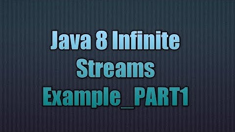Java 8 Infinite Streams_PART1