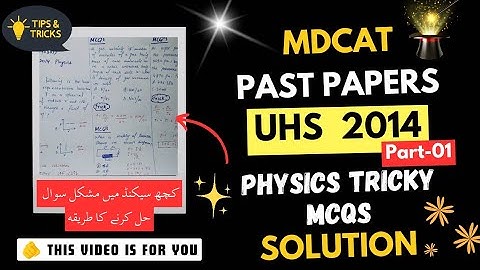 UHS MDCAT 2014 | Physics Tricks | Part - 01 | Past Papers