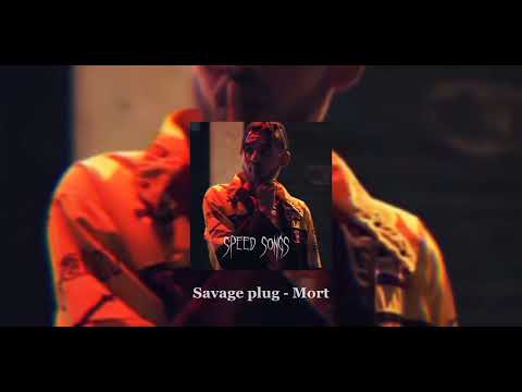 SavagePlug Mort Speed Songs 