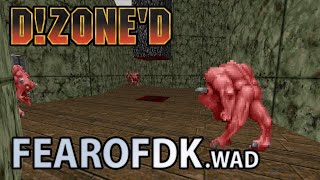 D!Zone'd - FEAROFDK.WAD