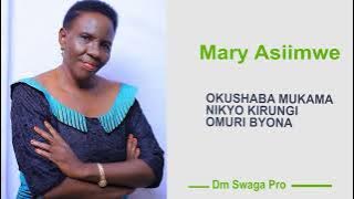 Okushaba Mukama Nikyo Kirungi - Mary Asiimwe