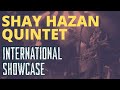 Capture de la vidéo Shay Hazan Quintet - Live At The International Showcase Festival (2019)