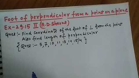 Foot of Perpendicular on A Plane Ex- 29.15 II RD Sharma Part II Class XII