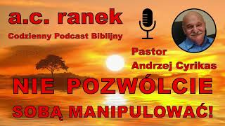 1876. Nie pozwólcie sobą manipulować! - Pastor Andrzej Cyrikas #chwe #andrzejcyrikas