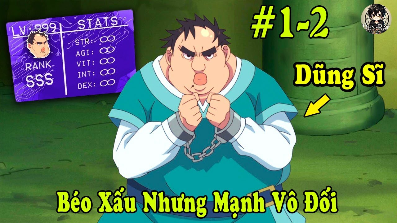 Bị Khinh Thường Vì Vừa Béo Vừa Xấu, Nhưng Main Sở Hữu Kỹ Năng Bá Đạo Bậc Nhất Dị Giới!