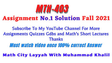 Mth403 Assignment No.1 Solution Fall 2021 ||MTH403|| ||SOLUTION|| ||FALL2021|| ||CORRECT SOLUTION||