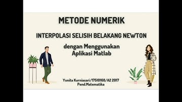 METODE NUMERIK : INTERPOLASI SELISIH BELAKANG NEWTON DENGAN APLIKASI MATLAB