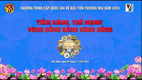 TIỀM NĂNG THẾ MẠNH VÙNG ĐỒNG BẰNG SÔNG HỒNG