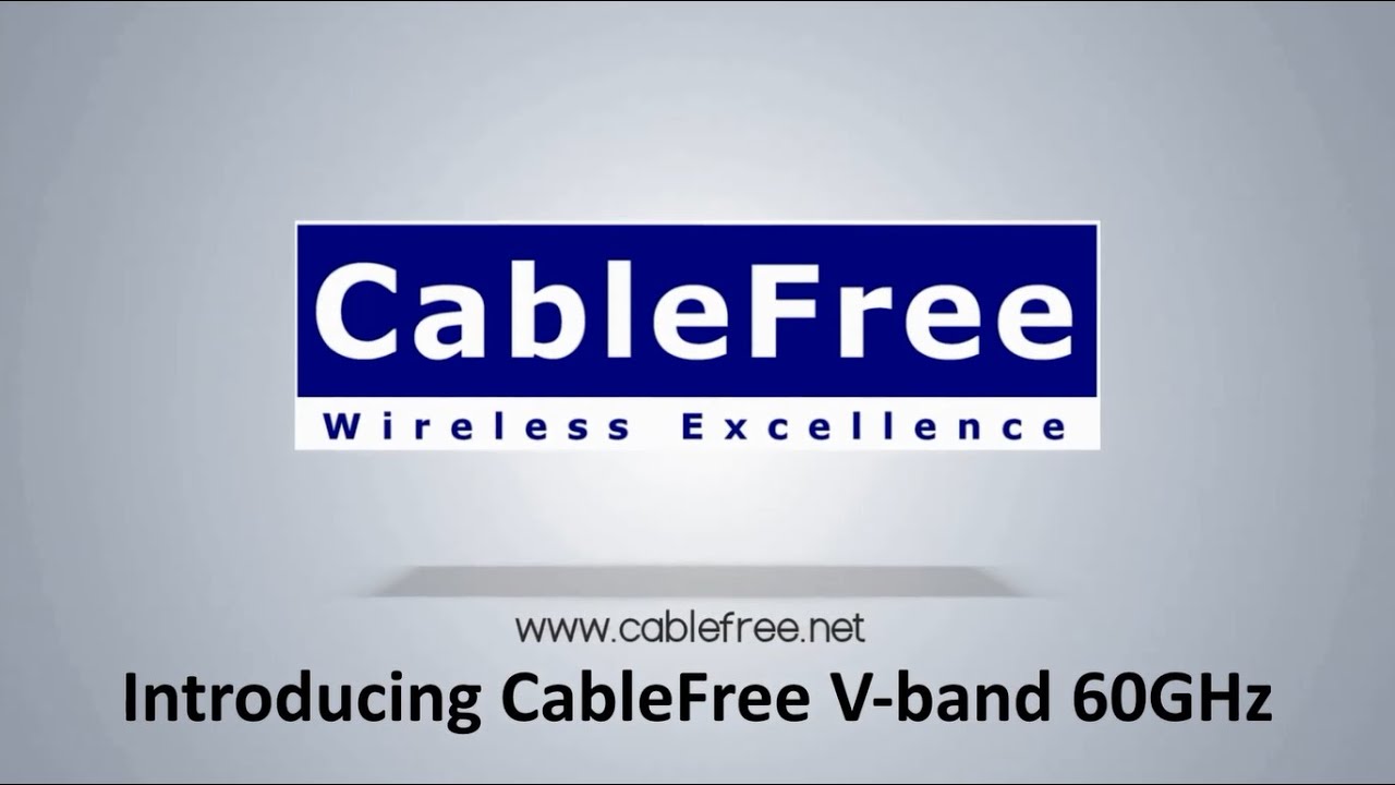 CableFree V Band 60GHz Introduction