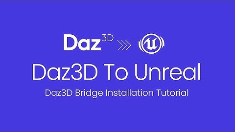 Daz3D to Unreal Engine Bridge Installation Tutorial: Step-by-Step Guide