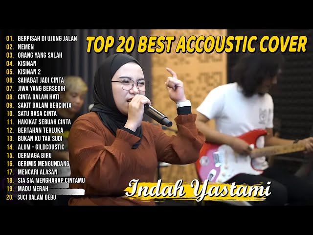 Indah Yastami Top 20 Best Akustik Terpopuler | Berpisah Di Ujung Jalan | Indah Yastami Full Album class=