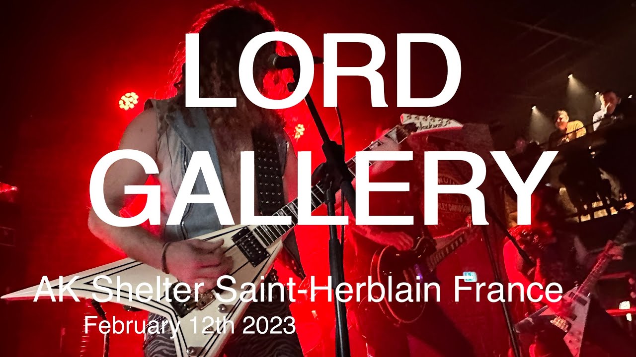 LORD GALLERY Full Live Concert 4K @ AK Shelter Saint Herblain France February 12th 2023