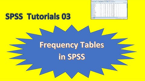 How to Construct Frequency Tables in SPSS