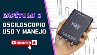 ✅💻CAPÍTULO 2: USO Y MANEJO OSCILOSCOPIO👩‍🔧👨‍🔧🔧