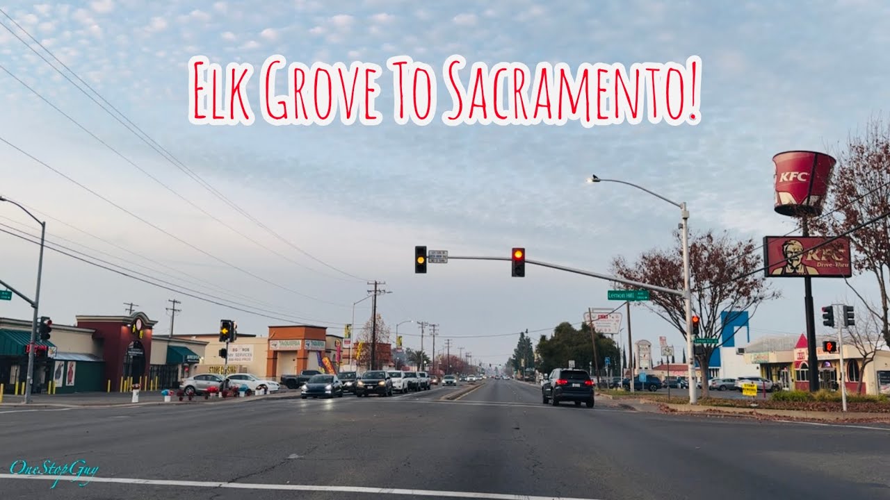 ELK GROVE TO SACRAMENTO CALIFORNIA DRIVE!