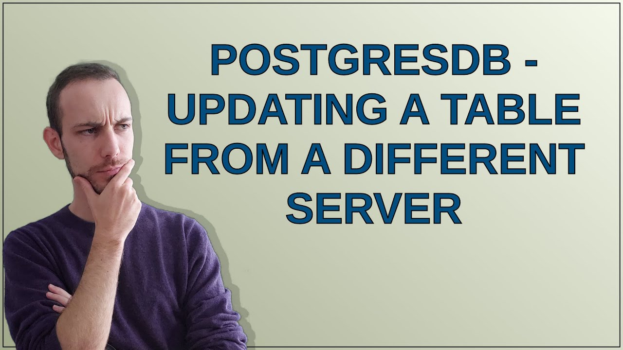 Dba: PostgresDB - Updating a Table from a different Server - YouTube