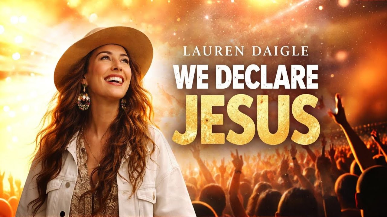 We Declare Jesus | Emotional Powerful Christian Worship Song | Lauren Daigle (Original lyrics) 2026 