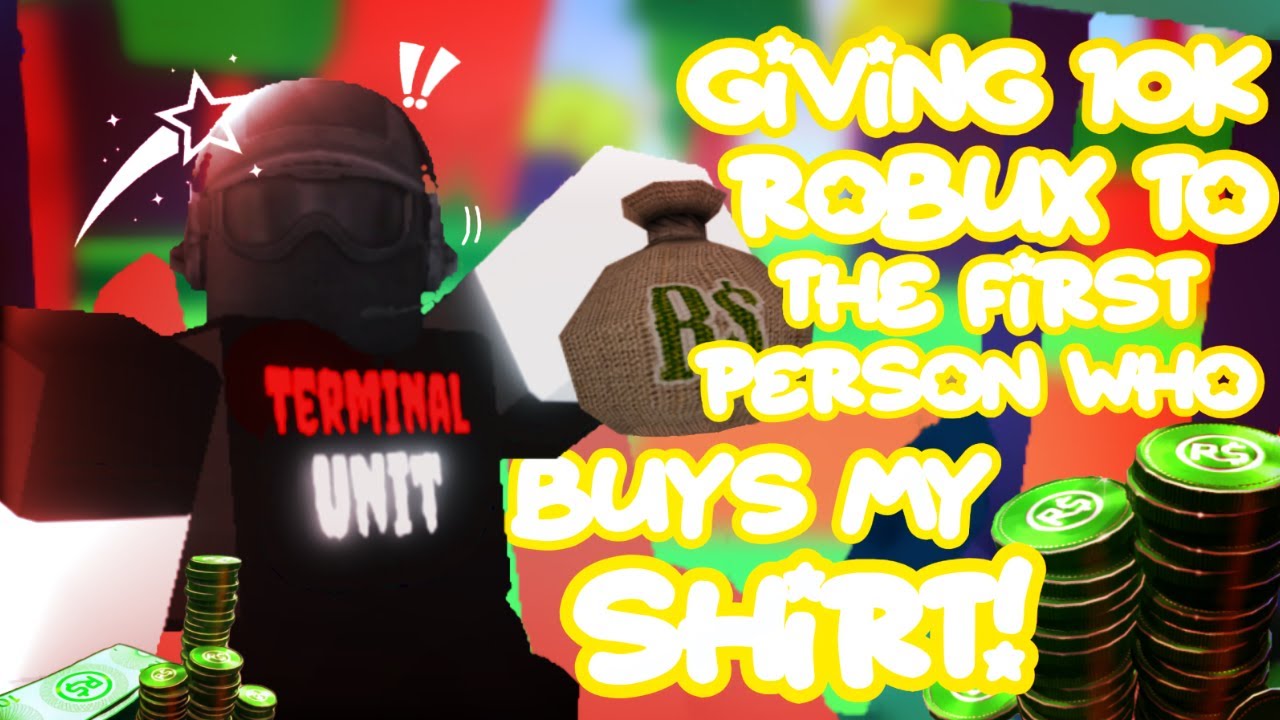 I Gave Someone 10,000 ROBUX to Buy My 7 ROBUX Shirt... - YouTube