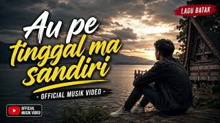 Au Pe Tinggal Ma Sandiri - Lagu Batak Populer (Musik)