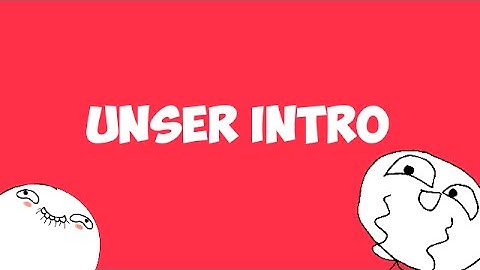 Unser Intro! :D