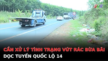 Cần xử lý tình trạng vứt rác bừa bãi dọc tuyến Quốc lộ 14