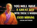 If saying these 5 things every morning will change your life  buddhism