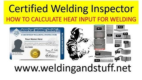 CWI 4 -  HOW TO CALCULATE HEAT INPUT FOR WELDING
