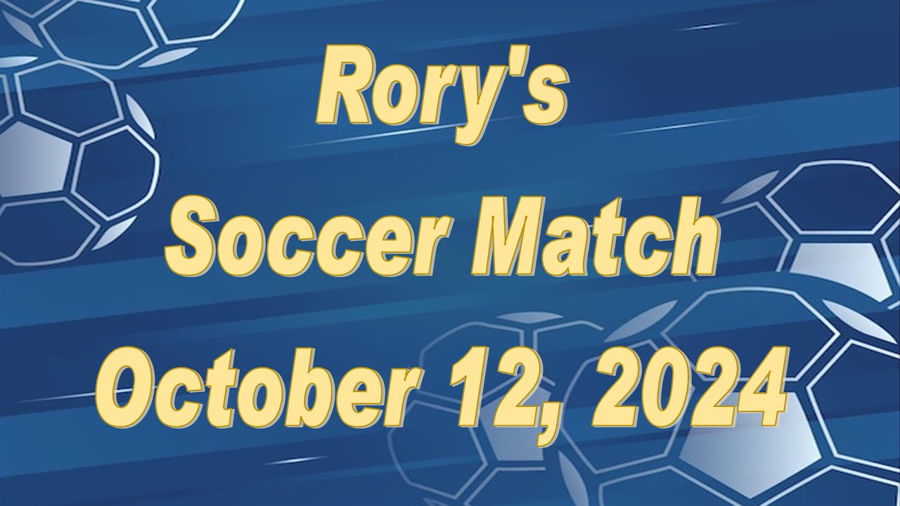 Rory's Soccer Match - - Saturday, October 12, 2024 - - Keller, Texas ...
