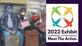 2022 Exhibit Meet The Artists: Different Strokes for Different Folks