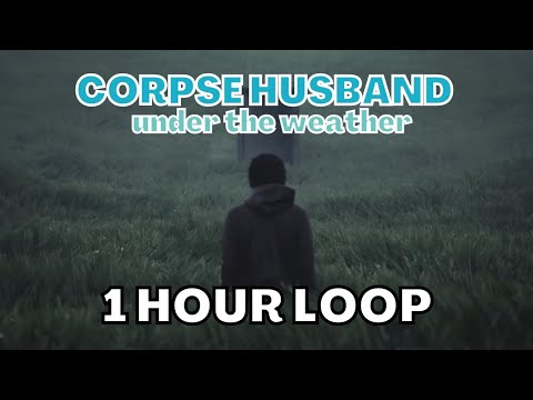 Corpse Under The Weather 1 Hour Loop 
